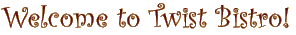 Welcome to Twist Bistro!